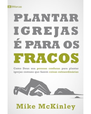 PLANTAR IGREJAS É PARA OS FRACOS