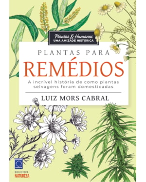 PLANTAS & HUMANOS, UMA AMIZADE HISTÓRICA: PLANTAS PARA REMÉDIOS