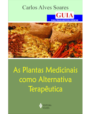 PLANTAS MEDICINAIS COMO ALTERNATIVA TERAPÊUTICA: GUIA PARA TRATAMENTOS TÓPICOS