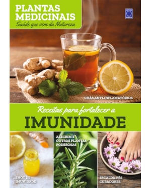 PLANTAS MEDICINAIS VOLUME 1: RECEITAS PARA FORTALECER A IMUNIDADE