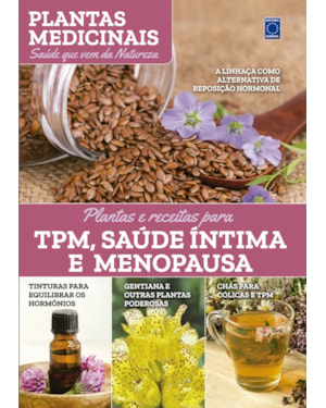 PLANTAS MEDICINAIS VOLUME 11: PLANTAS E RECEITAS PARA TPM, SAÚDE ÍNTIMA E MENOPAUSA