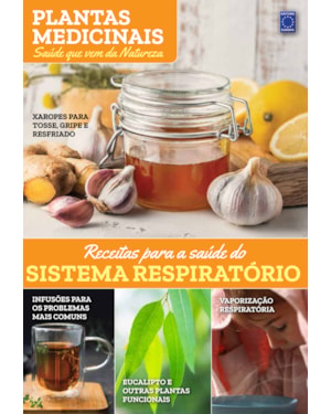 PLANTAS MEDICINAIS VOLUME 3: RECEITAS PARA A SAÚDE DO SISTEMA RESPIRATÓRIO