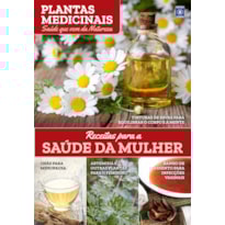 PLANTAS MEDICINAIS VOLUME 4: RECEITAS PARA A SAÚDE DA MULHER