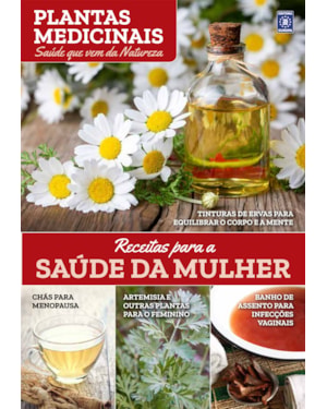 PLANTAS MEDICINAIS VOLUME 4: RECEITAS PARA A SAÚDE DA MULHER
