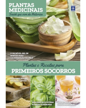 PLANTAS MEDICINAIS VOLUME 7: PLANTAS E RECEITAS PARA PRIMEIROS SOCORROS