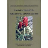 Plantas na terapêutica-farmacologia e ensaios clínicos