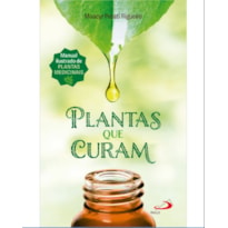 Plantas que curam - 2ª Edição: Manual ilustrado de plantas medicinais
