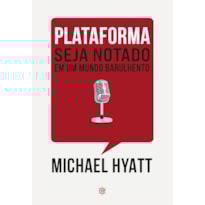 Plataforma: Seja notado em um mundo barulhento