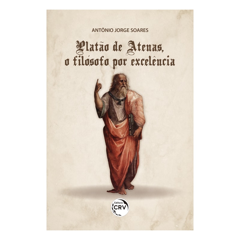 PLATÃO DE ATENAS, O FILÓSOFO POR EXCELÊNCIA
