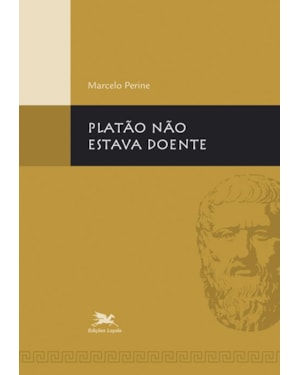 PLATÃO NÃO ESTAVA DOENTE