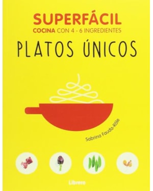 Platos únicos. superfácil. cocina con 4-6 ingredientes