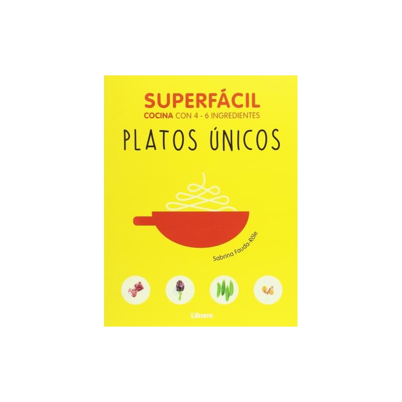 Platos únicos. superfácil. cocina con 4-6 ingredientes