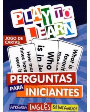 PLAY TO LEARN - QUESTIONS FOR BEGINNERS