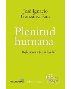 PLENITUD HUMANA: REFLEXIONES SOBRE LA BONDAD