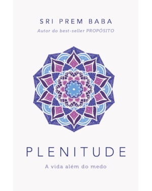 PLENITUDE: A VIDA ALÉM DO MEDO