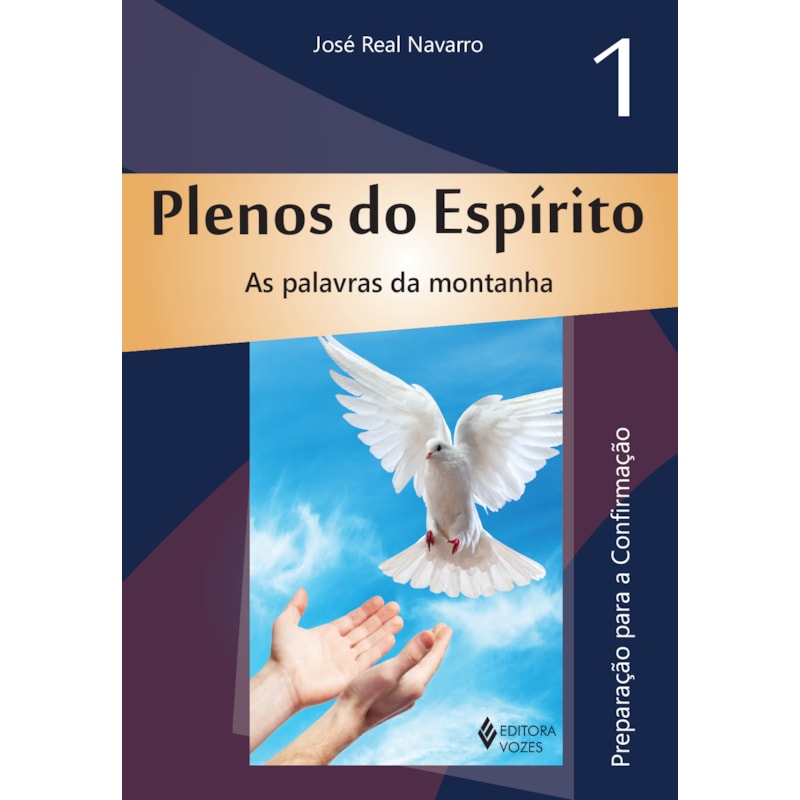 PLENOS DO ESPÍRITO VOL. 1: AS PALAVRAS DA MONTANHA - PREPARAÇÃO PARA A CONFIRMAÇÃO