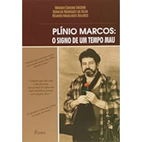 PLÍNIO MARCOS - O SIGNO DE UM TEMPO MAU