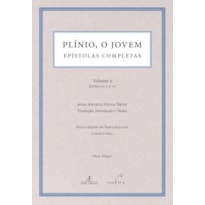 PLÍNIO, O JOVEM - EPÍSTOLAS COMPLETAS: VOLUME 2 - LIVROS IV-V-VI