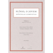 PLÍNIO, O JOVEM - EPÍSTOLAS COMPLETAS - VOLUME 3 - LIVROS VII, VIII E IX