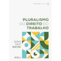 PLURALISMO DO DIREITO DO TRABALHO - 3ª ED - 2025
