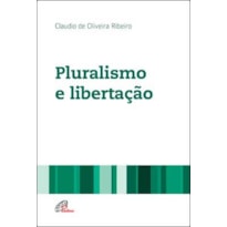 PLURALISMO E LIBERTAÇÃO