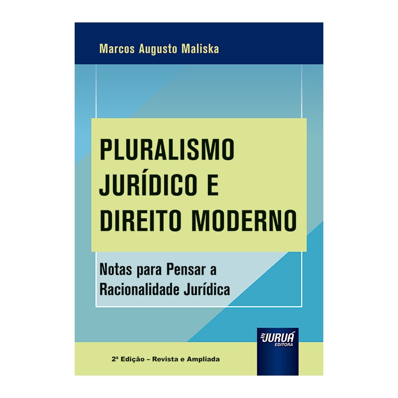 PLURALISMO JURÍDICO E DIREITO MODERNO - NOTAS PARA PENSAR A RACIONALIDADE JURÍDICA