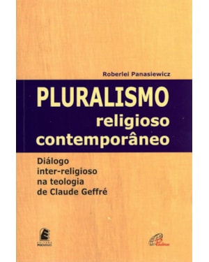 Pluralismo religioso contemporâneo: diálogo inter-religioso na teologia de claude geffré
