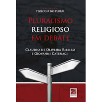 PLURALISMO RELIGIOSO EM DEBATE