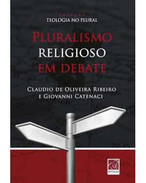PLURALISMO RELIGIOSO EM DEBATE