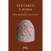 Plutarco e roma: o mundo grego no império