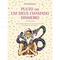 PLUTO OU UM DEUS CHAMADO DINHEIRO