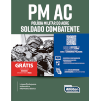 PM AC - POLÍCIA MILITAR DO ESTADO DO ACRE - ALUNO SOLDADO COMBATENTE