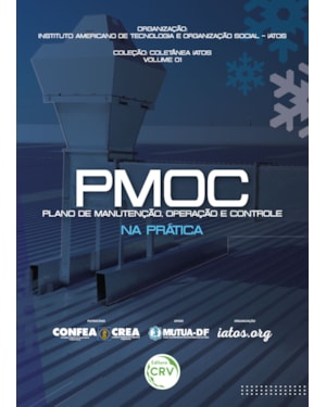 PMOC PLANO DE MANUTENÇÃO, OPERAÇÃO E CONTROLE NA PRÁTICA: COLEÇÃO: COLETÂNEA IATOS VOLUME 1