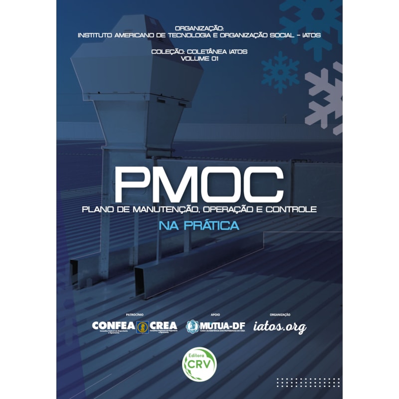 PMOC PLANO DE MANUTENÇÃO, OPERAÇÃO E CONTROLE NA PRÁTICA: COLEÇÃO: COLETÂNEA IATOS VOLUME 1