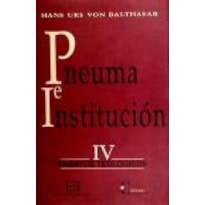 PNEUMA E INSTITUCION - ENSAYOS TEOLOGICOS