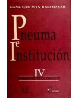 PNEUMA E INSTITUCION - ENSAYOS TEOLOGICOS