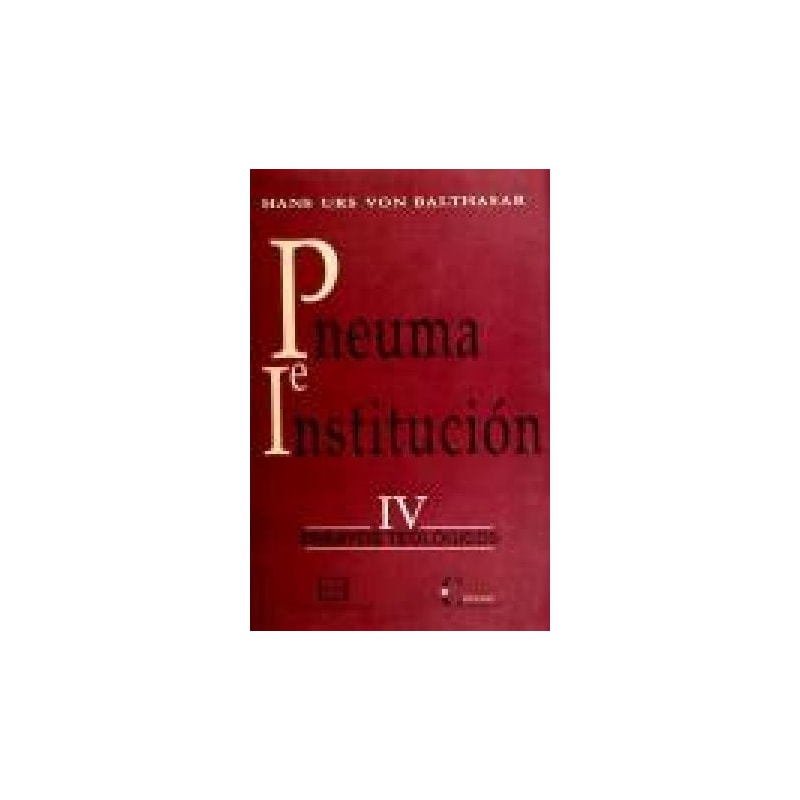 PNEUMA E INSTITUCION - ENSAYOS TEOLOGICOS