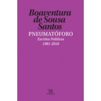 Pneumatóforo: escritos políticos (1981-2018)