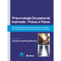 PNEUMOLOGIA OCUPACIONAL ILUSTRADA - FOTOS E FATOS