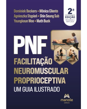 PNF - Facilitação Neuromuscular Proprioceptiva: Um guia ilustrado