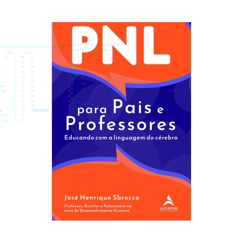 PNL Para Pais e Professores: Educando Com a Linguagem do Cérebro