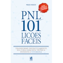 PNL - PROGRAMAÇÃO NEUROLINGUÍSTICA - 101 LIÇÕES FÁCEIS | GUIA PRÁTICO E RÁPIDO
