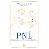 PNL - PROGRAMAÇÃO NEUROLINGUÍSTICA