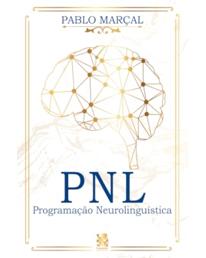 PNL - PROGRAMAÇÃO NEUROLINGUÍSTICA