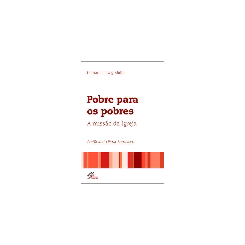 POBRE PARA OS POBRES: A MISSÃO DA IGREJA