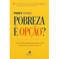 Pobreza é opção?: As escolhas diárias que levam você ao sucesso ou à escassez