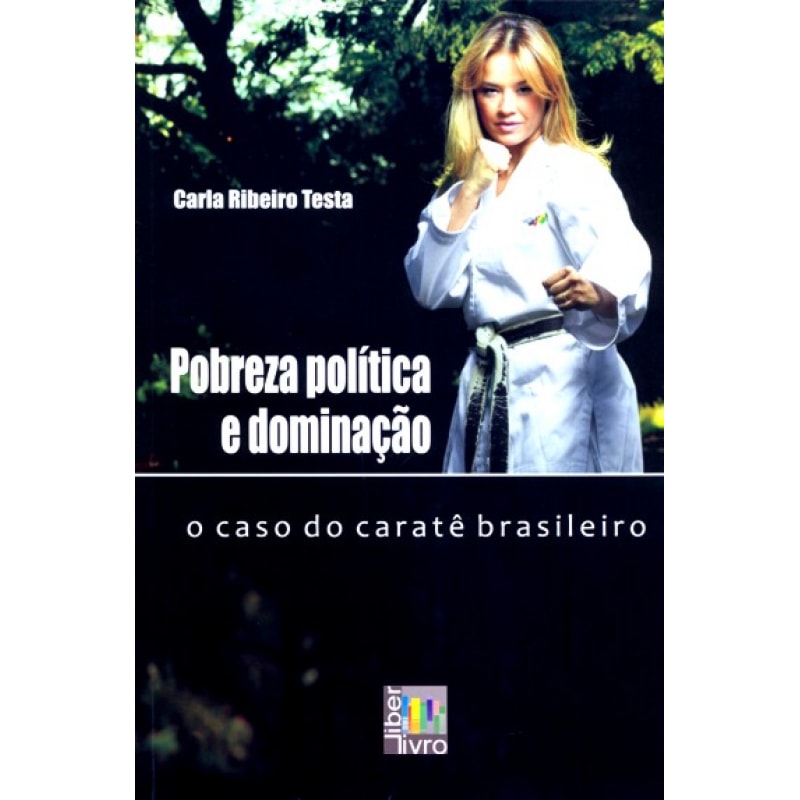 POBREZA POLÍTICA E DOMINAÇÃO: O CASO DO CARATE BRASILEIRO