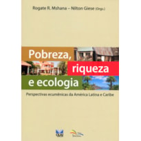 POBREZA RIQUEZA E ECOLOGIA