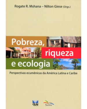 POBREZA RIQUEZA E ECOLOGIA