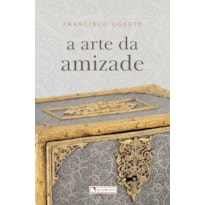 POCKET A ARTE DA AMIZADE - 2ª EDIÇÃO - COLEÇÃO VIRTUDES